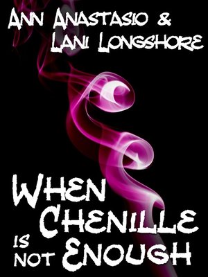 cover image of When Chenille Is Not Enough